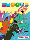 Kniha: Smoove City (Keil Kenny). Oni Press, 2020 Kniha: Smoove City (Keil Kenny). Oni Press, 2020