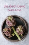 Kniha: Italian Food (Elizabeth David). Grub Street Publishing, 2019 Kniha: Italian Food (Elizabeth David). Grub Street Publishing, 2019