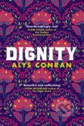 Kniha: Dignity (Alys Conran). W&N, 2019 Kniha: Dignity (Alys Conran). W&N, 2019