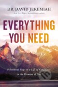 Kniha: Everything You Need (Dr. David Jeremiah). Thomas Nelson Publishers, 2019 Kniha: Everything You Need (Dr. David Jeremiah). Thomas Nelson Publishers, 2019