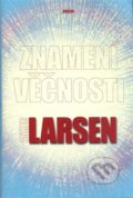 Kniha: Znamení věčnosti (Anker Larsen). Avatar, 2008 Kniha: Znamení věčnosti (Anker Larsen). Avatar, 2008