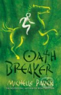 Kniha: Oath Breaker (Michelle Paver). Orion, 2011 Kniha: Oath Breaker (Michelle Paver). Orion, 2011