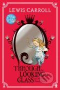 Kniha: Through the Looking-Glass (Lewis Carroll). Macmillan Children Books, 2015 Kniha: Through the Looking-Glass (Lewis Carroll). Macmillan Children Books, 2015