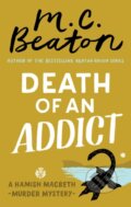 Kniha: Death of an Addict (M.C. Beaton). Constable, 2018 Kniha: Death of an Addict (M.C. Beaton). Constable, 2018