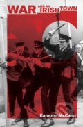 Kniha: War And An Irish Town, 2018 Kniha: War And An Irish Town, 2018