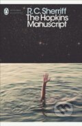 Kniha: The Hopkins Manuscript (R. C. Sherriff). Penguin Classics, 2018 Kniha: The Hopkins Manuscript (R. C. Sherriff). Penguin Classics, 2018