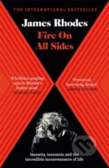 Kniha: Fire on All Sides (James Rhodes). Quercus, 2018 Kniha: Fire on All Sides (James Rhodes). Quercus, 2018