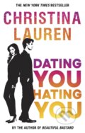 Kniha: Dating You, Hating You (Christina Lauren). Piatkus, 2018 Kniha: Dating You, Hating You (Christina Lauren). Piatkus, 2018