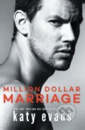 Kniha: Million Dollar Marriage (Katy Evans). Montlake Romance, 2019 Kniha: Million Dollar Marriage (Katy Evans). Montlake Romance, 2019