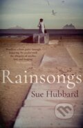 Kniha: Rainsongs (Sue Hubbard). Duckworth Overlook, 2019 Kniha: Rainsongs (Sue Hubbard). Duckworth Overlook, 2019