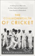Kniha: The Commonwealth of Cricket (Ramachandra Guha). William Collins, 2020 Kniha: The Commonwealth of Cricket (Ramachandra Guha). William Collins, 2020