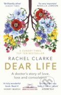 Kniha: Dear Life (Rachel Clarke). Abacus, 2020 Kniha: Dear Life (Rachel Clarke). Abacus, 2020