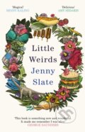 Kniha: Little Weirds (Jenny Slate). Fleet, 2020 Kniha: Little Weirds (Jenny Slate). Fleet, 2020