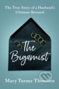 Kniha: The Bigamist (Mary Turner Thomson). , 2020 Kniha: The Bigamist (Mary Turner Thomson). , 2020