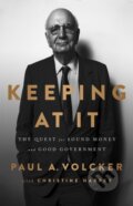 Kniha: Keeping At It (Christine Harper a Paul A. Volcker). Public Affairs, 2020 Kniha: Keeping At It (Christine Harper a Paul A. Volcker). Public Affairs, 2020