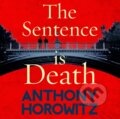 Kniha: The Sentence is Death (Anthony Horowitz). , 2018 Kniha: The Sentence is Death (Anthony Horowitz). , 2018