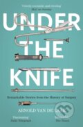 Kniha: Under the Knife (Arnold Van De Laar). John Murray, 2018 Kniha: Under the Knife (Arnold Van De Laar). John Murray, 2018