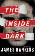 Kniha: The Inside Dark (James Hankins). Thomas & Mercer, 2017 Kniha: The Inside Dark (James Hankins). Thomas & Mercer, 2017