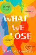 Kniha: What We Lose (Zinzi Clemmons). Fourth Estate, 2018 Kniha: What We Lose (Zinzi Clemmons). Fourth Estate, 2018