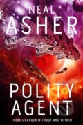 Kniha: Polity Agent (Neal Asher). Tor, 2018 Kniha: Polity Agent (Neal Asher). Tor, 2018