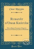 Kniha: Rubaiyt Domar Khyym (Omar Khayyam). Forgotten Books, 2018 Kniha: Rubaiyt Domar Khyym (Omar Khayyam). Forgotten Books, 2018