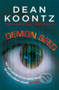 Kniha: Demon Seed (Dean Koontz). Headline Book, 2018 Kniha: Demon Seed (Dean Koontz). Headline Book, 2018