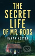 Kniha: The Secret Life of Mr Roos (Hakan Nesser). Mantle, 2020 Kniha: The Secret Life of Mr Roos (Hakan Nesser). Mantle, 2020