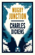 Kniha: Mugby Junction (Charles Dickens). Alma Classics, 2019 Kniha: Mugby Junction (Charles Dickens). Alma Classics, 2019