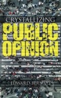 Kniha: Crystallizing Public Opinion (Edward Bernays). Dover Publications, 2019 Kniha: Crystallizing Public Opinion (Edward Bernays). Dover Publications, 2019
