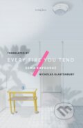 Kniha: Every Fire You Tend (Sema Kaygusuz). Tilted Axis Press, 2019 Kniha: Every Fire You Tend (Sema Kaygusuz). Tilted Axis Press, 2019