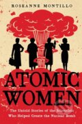 Kniha: Atomic Women (Roseanne Montillo). Little, Brown Young Readers, 2020 Kniha: Atomic Women (Roseanne Montillo). Little, Brown Young Readers, 2020