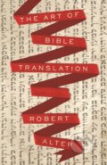 Kniha: The Art of Bible Translation (Robert Alter). Princeton University Press, 2020 Kniha: The Art of Bible Translation (Robert Alter). Princeton University Press, 2020