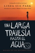 Kniha: Una Larga Travesia Hasta El Agua (Linda Sue Park). Clarion Books, 2020 Kniha: Una Larga Travesia Hasta El Agua (Linda Sue Park). Clarion Books, 2020