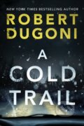 Kniha: A Cold Trail (Robert Dugoni). Thomas & Mercer, 2020 Kniha: A Cold Trail (Robert Dugoni). Thomas & Mercer, 2020