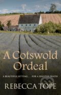 Kniha: A Cotswold Ordeal (Rebecca Tope). Allison & Busby, 2017 Kniha: A Cotswold Ordeal (Rebecca Tope). Allison & Busby, 2017