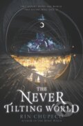Kniha: The Never Tilting World (Rin Chupeco). HarperCollins, 2020 Kniha: The Never Tilting World (Rin Chupeco). HarperCollins, 2020