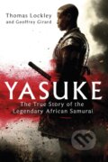 Kniha: Yasuke (Geoffrey Girard a Thomas Lockley). Sphere, 2020 Kniha: Yasuke (Geoffrey Girard a Thomas Lockley). Sphere, 2020