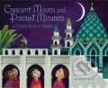 Kniha: Crescent Moons and Pointed Minarets (Hena Khan). Chronicle Books, 2018 Kniha: Crescent Moons and Pointed Minarets (Hena Khan). Chronicle Books, 2018