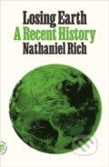 Kniha: Losing Earth (Nathaniel Rich). , 2020 Kniha: Losing Earth (Nathaniel Rich). , 2020