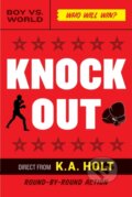Kniha: Knockout (K.A. Holt). Chronicle Books, 2018 Kniha: Knockout (K.A. Holt). Chronicle Books, 2018