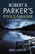 Kniha: Robert B. Parker's Fool's Paradise (Mike Lupica). No Exit Press, 2020 Kniha: Robert B. Parker's Fool's Paradise (Mike Lupica). No Exit Press, 2020