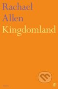 Kniha: Kingdomland (Rachael Allen). Faber and Faber, 2019 Kniha: Kingdomland (Rachael Allen). Faber and Faber, 2019