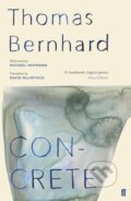 Kniha: Concrete (Thomas Bernhard). Faber and Faber, 2019 Kniha: Concrete (Thomas Bernhard). Faber and Faber, 2019
