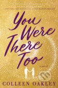 Kniha: You Were There Too (Colleen Oakley). , 2020 Kniha: You Were There Too (Colleen Oakley). , 2020