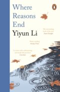 Kniha: Where Reasons End (Yiyun Li). Penguin Books, 2020 Kniha: Where Reasons End (Yiyun Li). Penguin Books, 2020