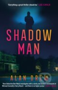 Kniha: Shadow Man (Alan Drew). Corvus, 2018 Kniha: Shadow Man (Alan Drew). Corvus, 2018