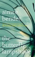 Kniha: The Butterfly Lampshade (Aimee Bender). Hutchinson, 2020 Kniha: The Butterfly Lampshade (Aimee Bender). Hutchinson, 2020