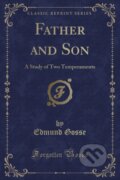 Kniha: Father & Son (Edmund Gosse). Forgotten Books, 2019 Kniha: Father & Son (Edmund Gosse). Forgotten Books, 2019
