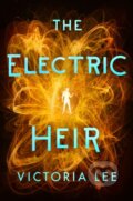 Kniha: The Electric Heir (Victoria Lee). Skyscape, 2020 Kniha: The Electric Heir (Victoria Lee). Skyscape, 2020