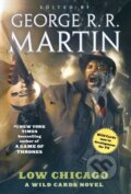 Kniha: Low Chicago (George R. R. Martin). Tor Books, 2019 Kniha: Low Chicago (George R. R. Martin). Tor Books, 2019